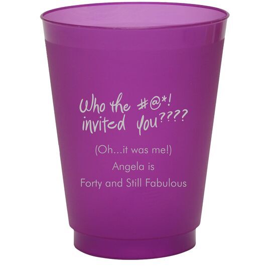 Fun Who Invited You Colored Shatterproof Cups